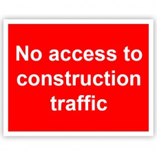 No Access to Construction Traffic Rigid Material Sign